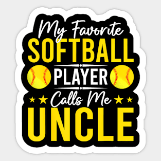 My Favorite Softball Player Calls Me Uncle Father's Day Sticker